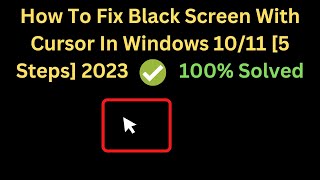 How To Fix Black Screen With Cursor In Windows 10/11 [5 Steps] 2023