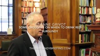 Etienne Grivot On When To Drink Red Burgundy