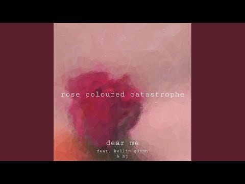Rose Coloured Catastrophe - Dear Me