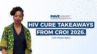HIV CURE TAKEAWAYS FROM CROI 2026.