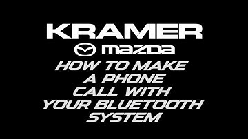 Mazda Connect: How to Make a Phone Call with Your Bluetooth System - Presented by Kramer Mazda