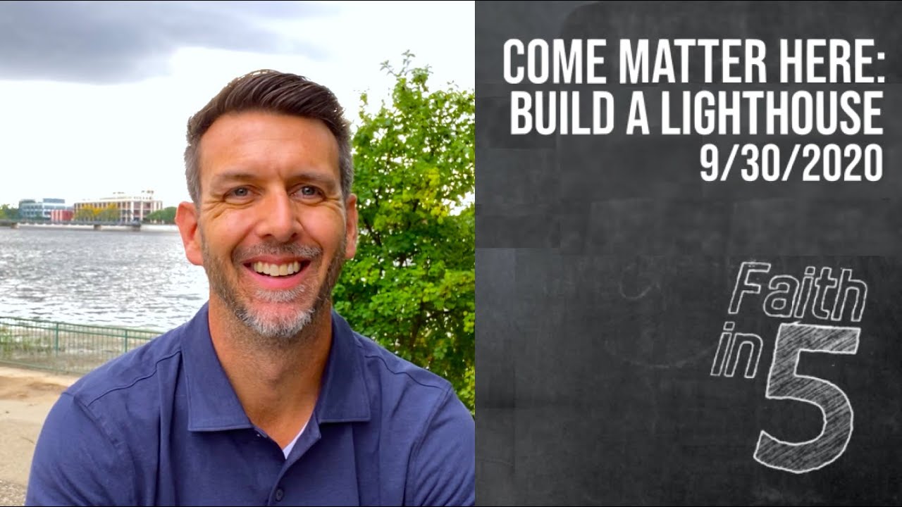 Come Matter Here: Build a Lighthouse
