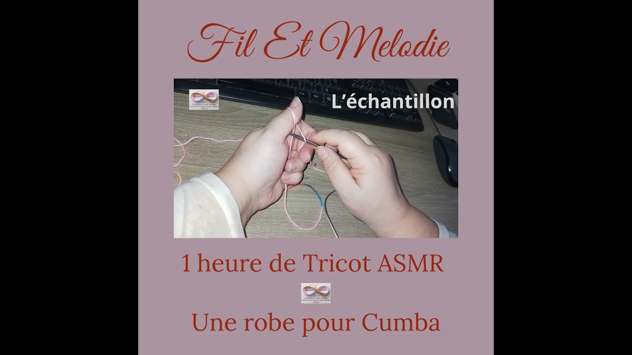 🧶✨Tricot Sérénité 1h — Echantillon de la Robe pour Cumba 🧡#tricotcosy  #madissonemeline #asmrtricot