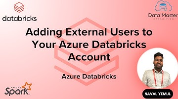 Step-by-Step Guide: Adding External Users to Your Azure Databricks Account |Azure Databricks Tutoria