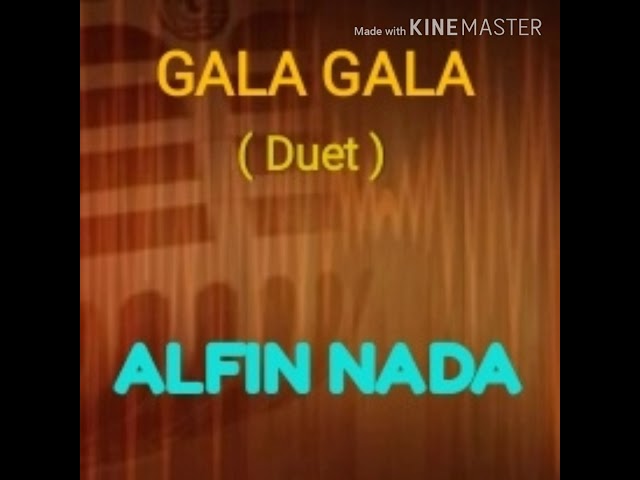 GALA GALA (Duet) - COVER ALFIN NADA class=