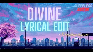 Divine - Krishna Hazar || Lyrical Edit || Sleepless Editor