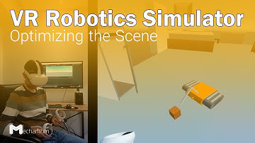 VR Robotics Simulator: Scene Optimization for Oculus VR Headset (11/15) | VR Tutorials for Beginners