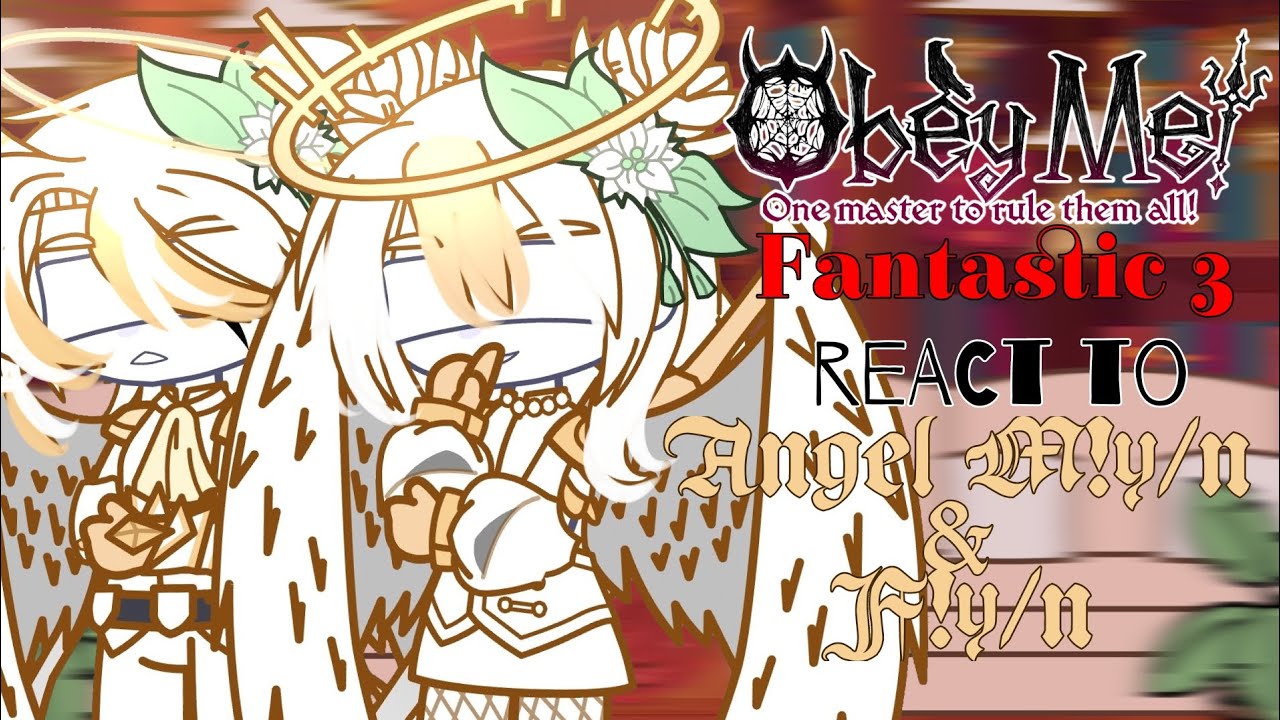 【 OBEY ME 】Fantastic 3 react to Angel M!y/n and F!y/n 》 A SOUL TO PUT TO REST | AU