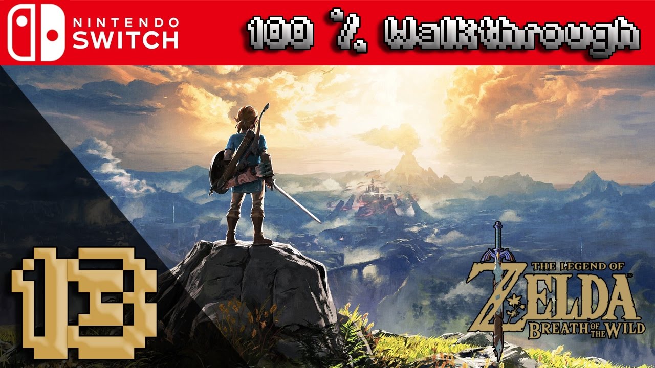 The Legend Of Zelda: Breath Of The Wild - 100% Walkthrough Part 13 (100% Guide, All Collectibles)