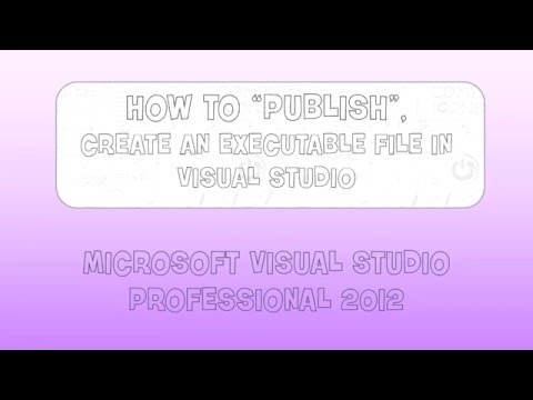 How to publish (create executable file) in Visual Studio