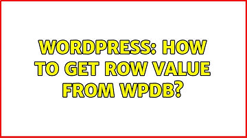 Wordpress: How to get row value from wpdb?