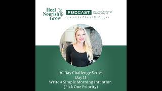 30 Day Challenge Series, Day 15: Write a Simple Morning Intention (Pick One Priority)