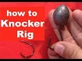 HOW TO MAKE A KNOCKER RIG for Snapper fishing