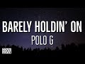 Barely Holdin’ On - Polo G (Lyrics)