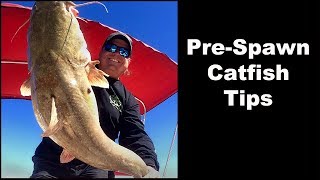 Tips for Catching Catfish Pre-Spawn - Spring Catfishing - How To Catch Catfish Before The Spawn