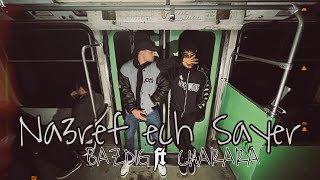 Charara Feat Bazdig - Na3Ref Ech Sayer Official Music Video