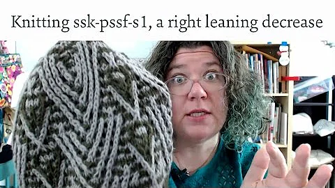 How to knit ssk-pssf-s1 a right leaning decrease t...