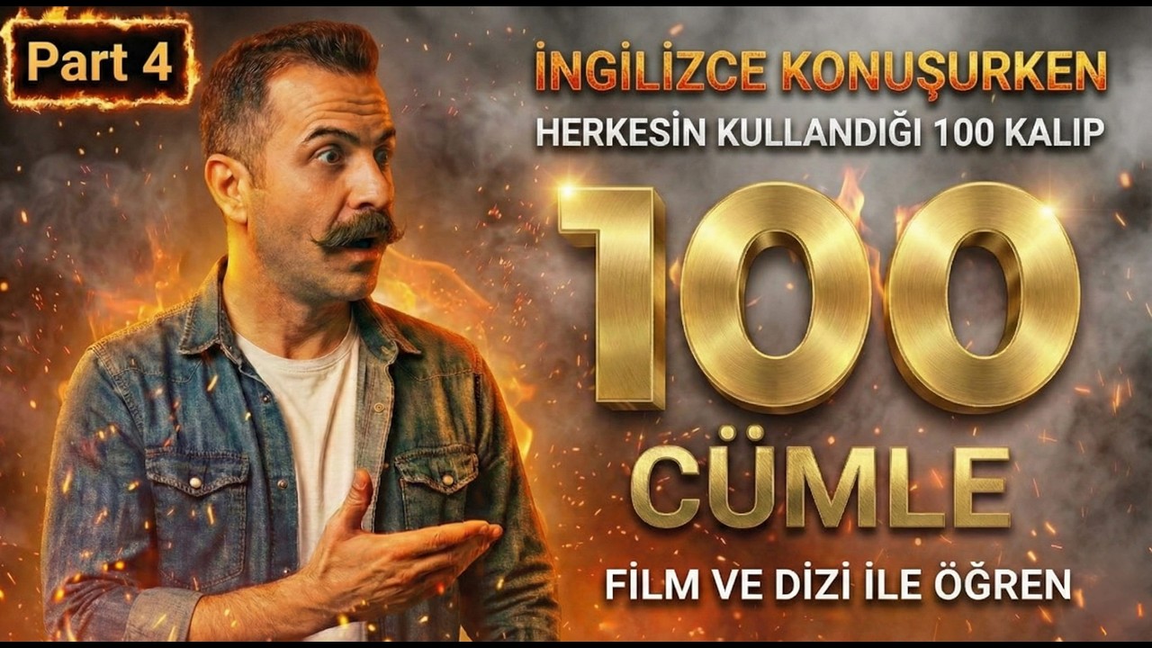 🎬 İngilizce Konuşurken Herkesin Kullandığı 100 Kalıp | Gerçek Sahnelere Dayalı | 