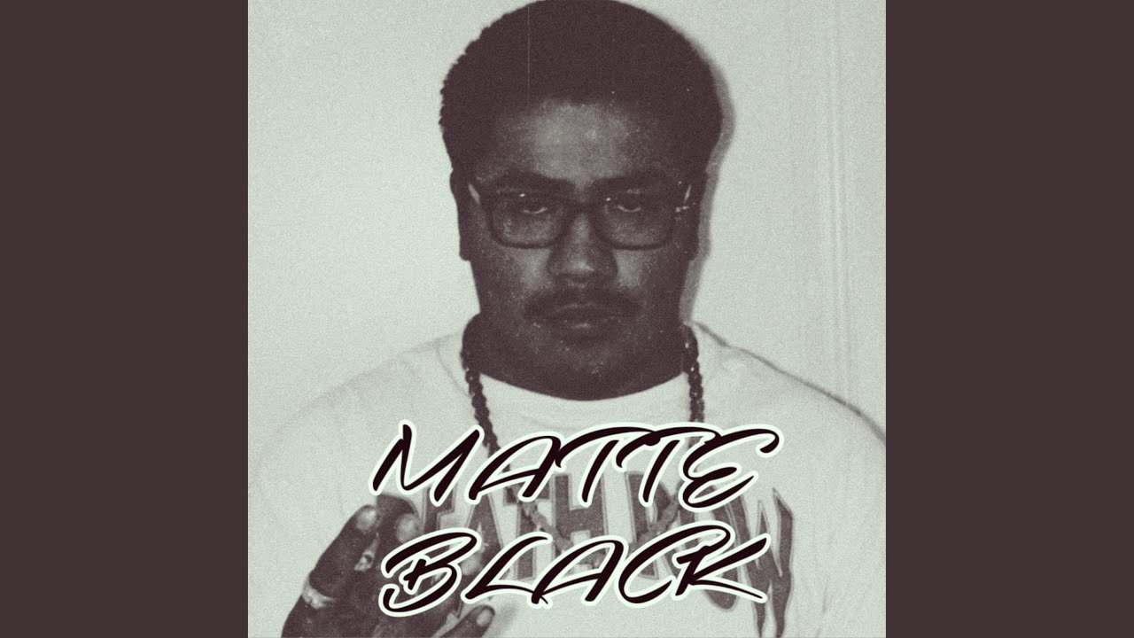 Watch MATTE BLACK on YouTube Watch MATTE BLACK on YouTube