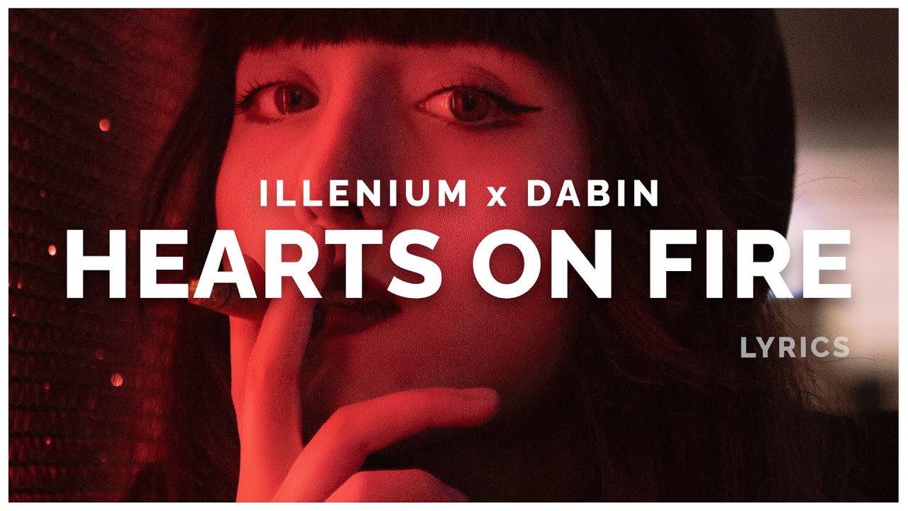 ILLENIUM & Dabin Hearts on Fire (Lyrics) ft. Lights YouTube
