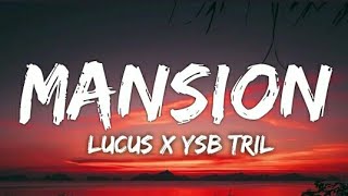 Lucus x YSB Tril - MANSION (Lyrics - Lyrical Video)