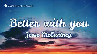 Jesse McCartney   Better With You Lyrics