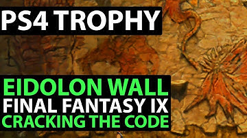 Final Fantasy 9 PS4 Walkthrough - Eidolon Wall Secret - Cracking The Code Trophy Guide