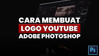 Cara Membuat Logo Untuk Channel Youtube Terbaik 2022 Di Apk Adobe Photoshop | One For All