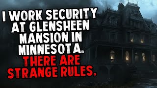 I Work Security at Glensheen Mansion in Minnesota. There are Strange Rules.