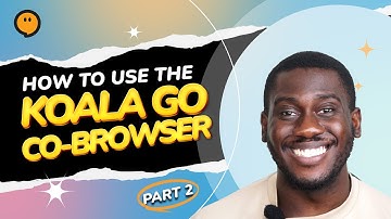 How to Use the Koala Go Co-Browser! (Part 2)