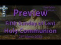 Chet Valley Holy Communion for the Fifth Sunday of Lent (Passion Sunday) 26th March 2023 - Preview
