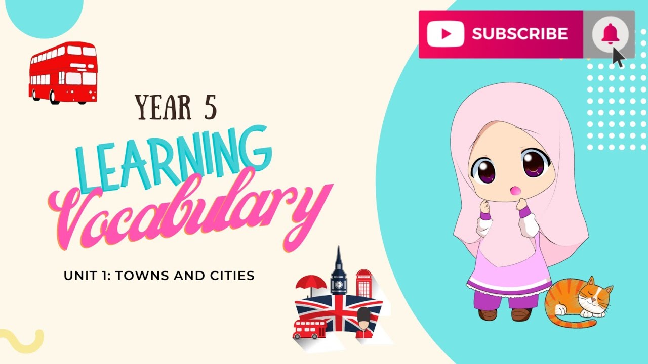 YEAR 5 - LEARNING VOCABULARY FOR UNIT 1: TOWNS & CITIES - YouTube