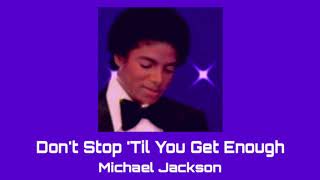 don't stop 'til you get enough - michael jackson (slowed + reverb)