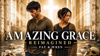 Amazing Grace (Reimagined) | FaF & Wren [ Lyrics Video]