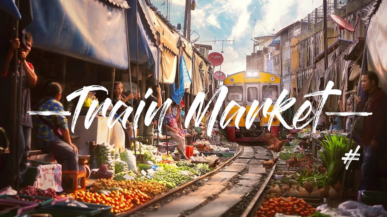 Sound of Thailand - Train Market