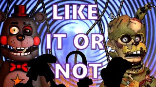 (FNAF/SFM) 🎵LIKE IT OR NOT🎵 FULL ANIMATION