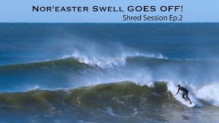 Nor'easter Swell GOES OFF! | Shred Session Ep.2