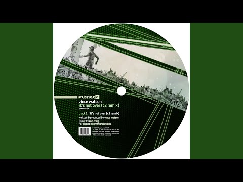 Vince Watson — It's Not Over (C2 Remix)