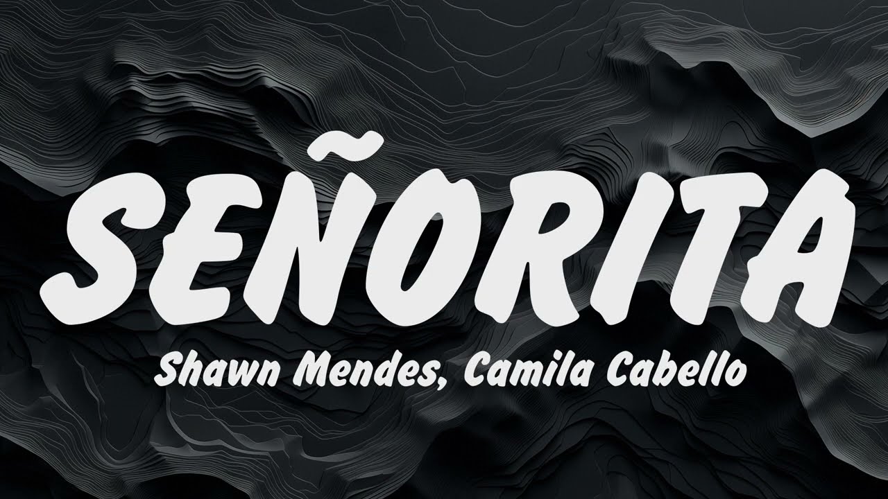 Shawn Mendes, Camila Cabello Señorita Letra (Lyrics),Sia, Unstoppable,Taylor Swift, Enchanted, Adele