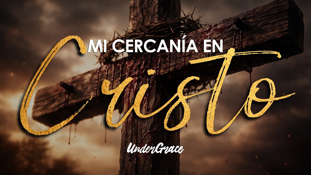 Mi Cercanía en Cristo