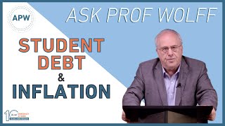 Ask Prof Wolff: Student Debt & Inflation