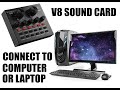 How to connect v8 sound card to computer  pc  laptop for recording  streaming wiring procedure