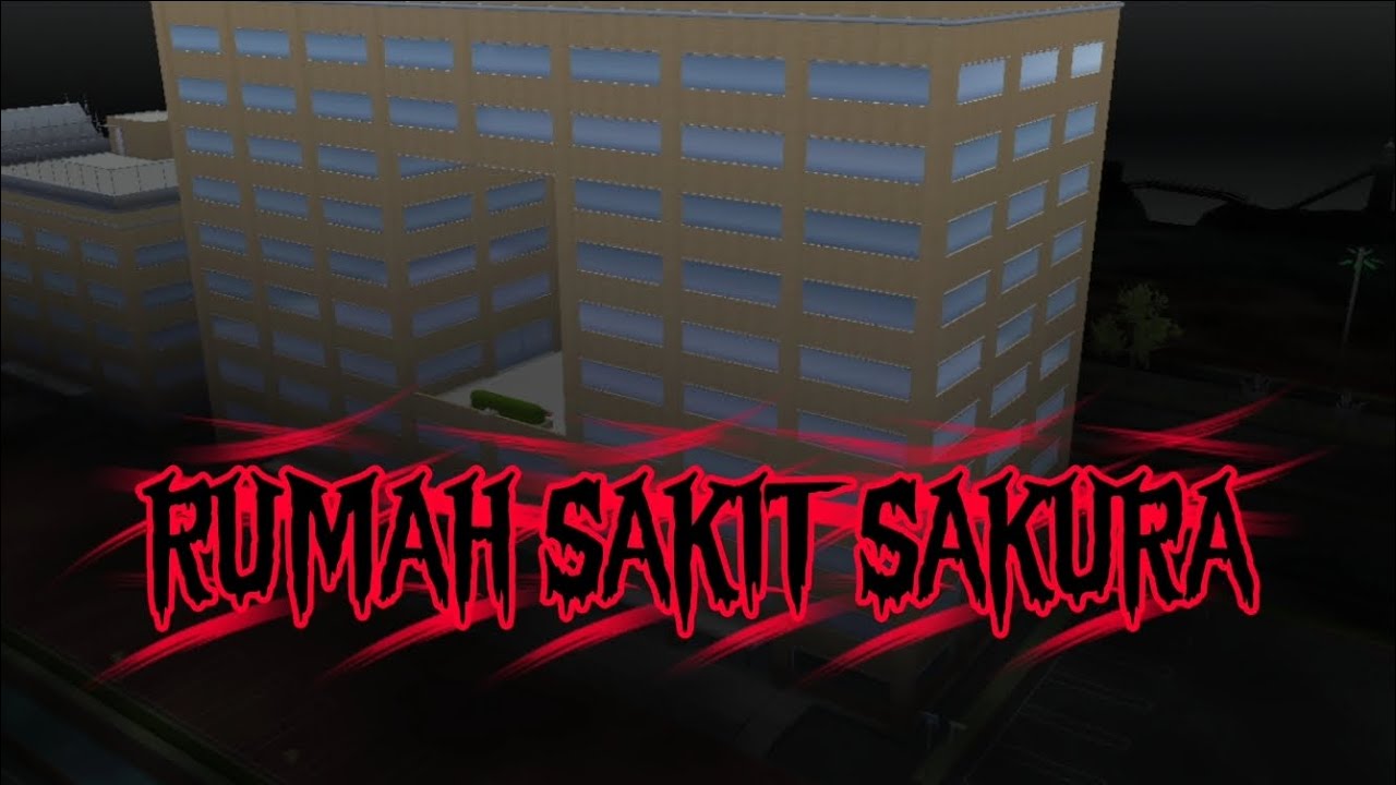 RUMAH SAKIT SAKURA ll Sakura horor . Maaf kalo gak horor
