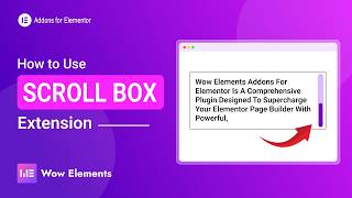 How to Use Scroll Box Extension in Elementor | Wow Elements Tutorial