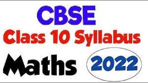 NCERT CBSE  Class 10th  Maths  SYLLABUS  SESSION 2022 - 2023