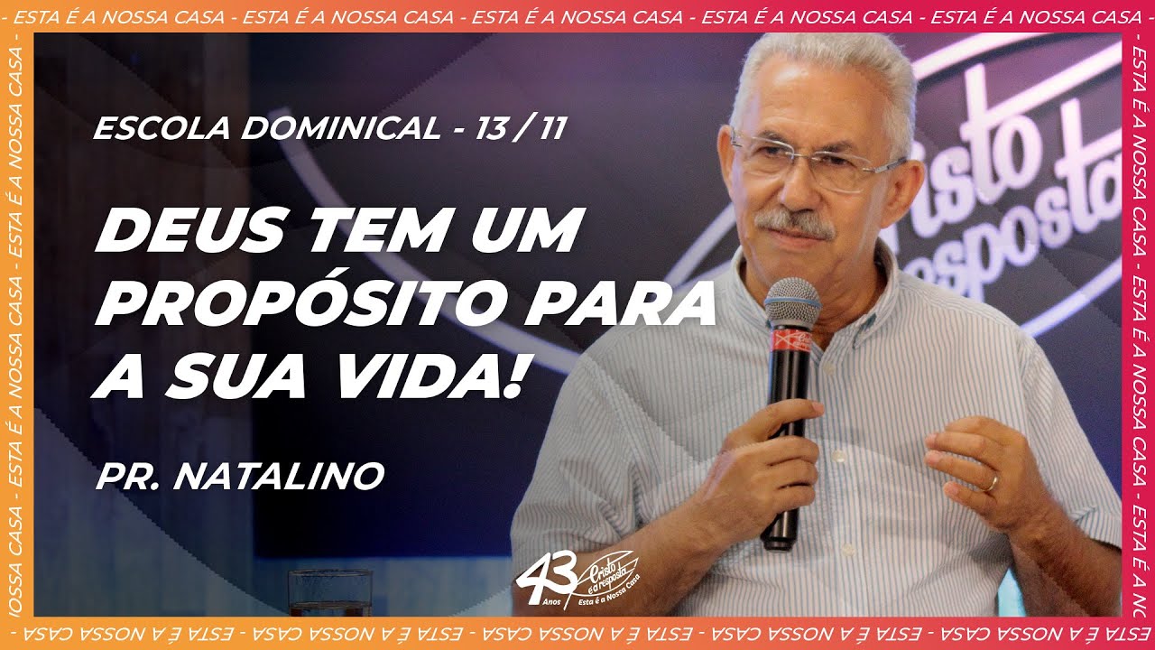 DEUS TEM UM PROPÓSITO PARA A SUA VIDA! | Pr. Natalino (13/11) - YouTube
