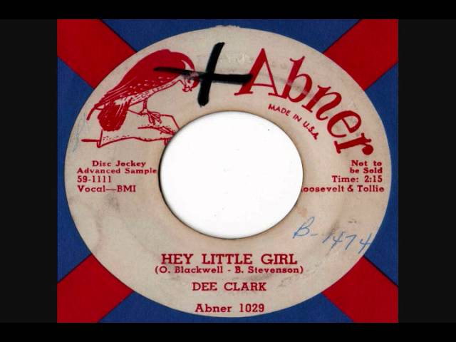 DEE CLARK - HEY LITTLE GIRL