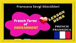 French Terms Of Endearment Fransızca Sevgi Sözcükleri Sosyal Robot Eğitim