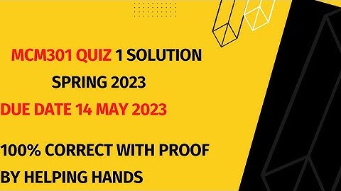 MCM301 Quiz 1 solution Spring 2023 attempt by helping hands