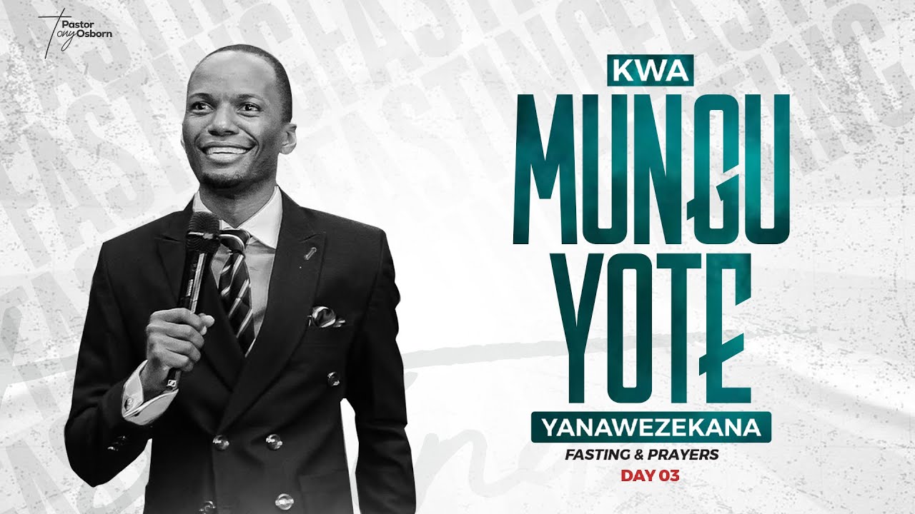 Day 3 | Kwa Mungu Yote Yanawezekana | Prayer & Fasting | Pastor Tony Osborn | 3rd Oct 2025